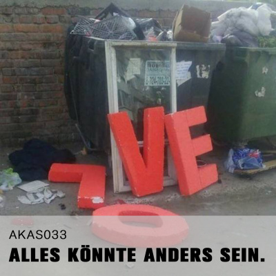 Alles Könnte Anders Sein.