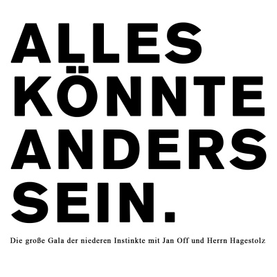 Alles Könnte Anders Sein.