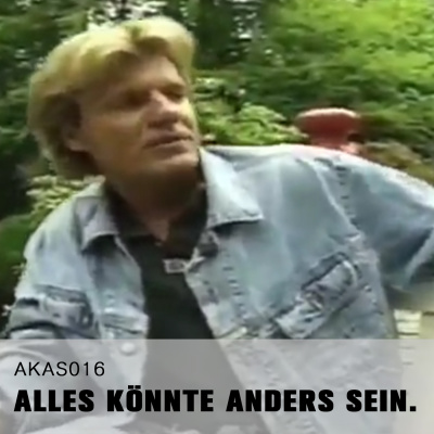 Alles Könnte Anders Sein.