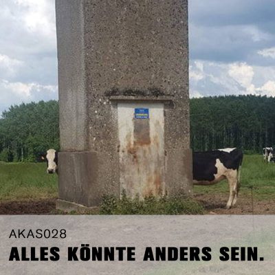 Alles Könnte Anders Sein.