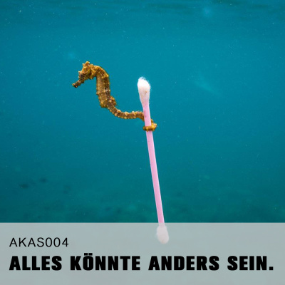Alles Könnte Anders Sein.