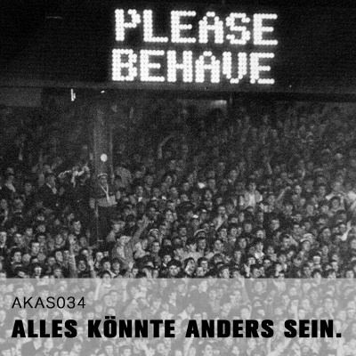 Alles Könnte Anders Sein.