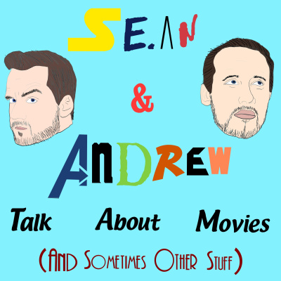 Sean  Andrew Talk About Movies (and Sometimes Other Stuff)
