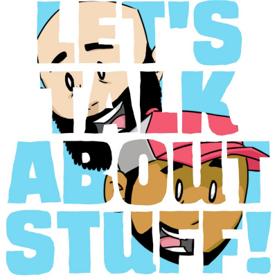 Lets Talk About Stuff!