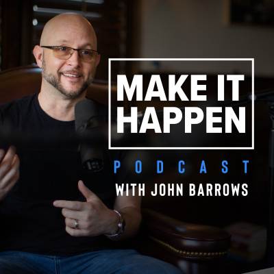 Make It Happen Mondays - B2b Sales Talk With John Barrows