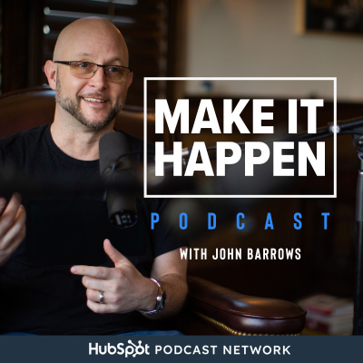 Make It Happen Mondays - B2b Sales Talk With John Barrows