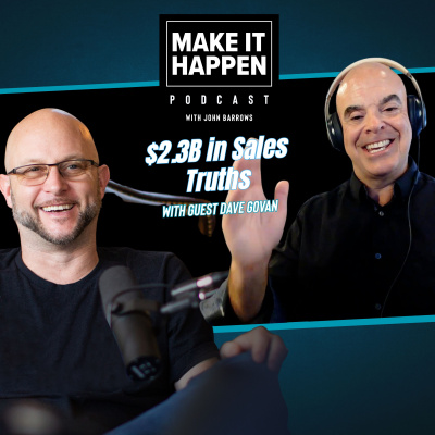 Make It Happen Mondays - B2b Sales Talk With John Barrows