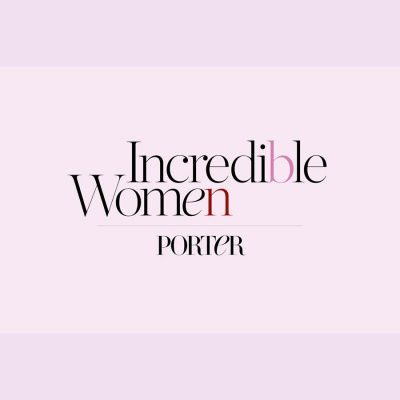Porter | Incredible Women