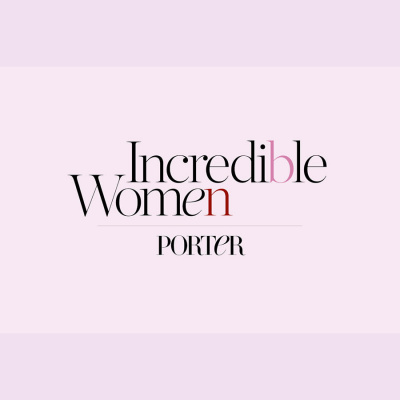 Porter | Incredible Women