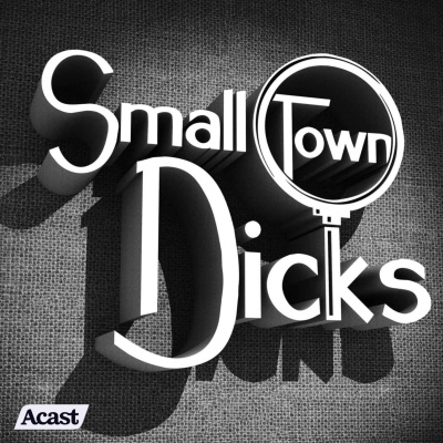 Small Town Dicks Podcast