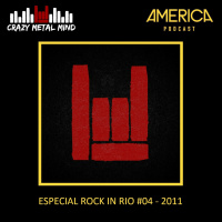 Crazy Metal Mind - Especial Rock in Rio #04 - 2011