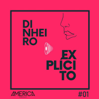 Dinheiro Explícito #01 - Dinheiro não é coisa de mulher