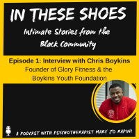In These Shoes - Episode 1 - Interview with Chris Boykins