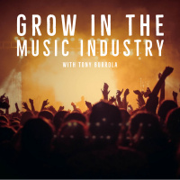How To Grow In The Music Industry with Tony Burrola