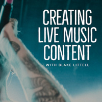 Creating Live Music Content with Blake Littell
