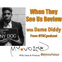 72: When They See Us Review with Dame Diddy