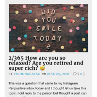 #185 How are you so relaxed? Are you retired and super rich?