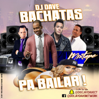 DJ Dave Bachatas Pa Bailar mixtape