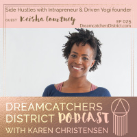 Ep 025: Side Hustles with Intrapreneur  The Driven Yogi founder, Keisha Courtney
