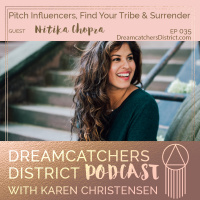 Ep 035: Pitch Influencers, Find Your Tribe, Surrender with Nitika Chopra, Wellness Entrepreneur
