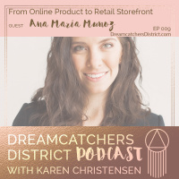 Ep 009: From Online Product to Retail Storefront with mamapreneur Ana Maria Munoz 