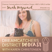 Ep 005: Chance Conversations  Creative Chops with HBO’s GIRLS Writer Producer Sarah Heyward