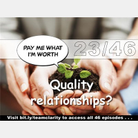 Team Clarity Week 23/47: Quality Relationships?