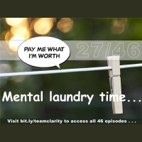Team Clarity Week 27/47: Exercise 21: Mental Laundry Time