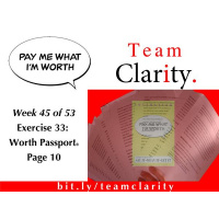 Team Clarity Week 45/47: Exercise 33: Worth Passport® Page 10 Part 1/2
