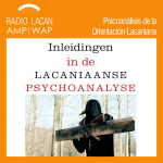 Radiolacan.com | Entrevista A Joost Demuynck Sobre La Presentación De Su Libro: Inleidingen In De Lacaniaanse Psychoanalyse