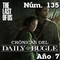 Crónicas del Daily Bugle 135 -The Last of Us (2023)