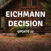 UPDATE 22 | Eichmann Decision