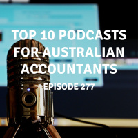 277 | Top 10 Podcasts for Australian Accountants