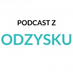 Podcast Z Odzysku