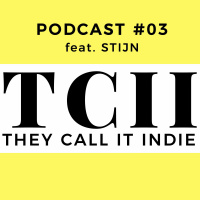 They Call It Indie #03 - STIJN