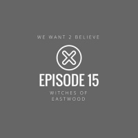 Episode 15 - Witches of Eastwood