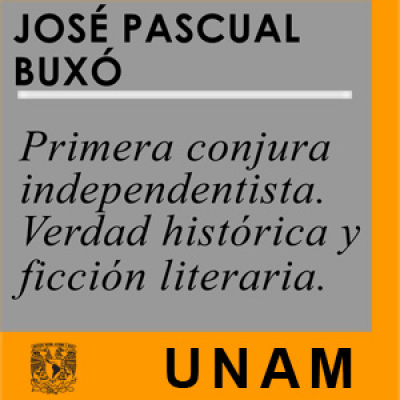 Primera Conjura Independentista. Verdad Histórica Y Ficción Literaria.