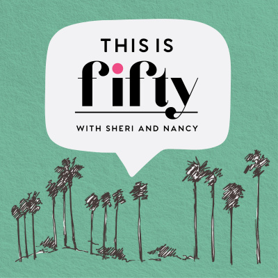 This Is Fifty With Sheri And Nancy