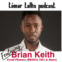 Tamar Talks with Brian Keith (Event Planner as Seen on BRAVO and More)