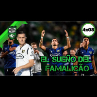 Onda Fútbol 4x08: El sueño del Famalicao