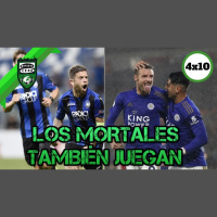 Onda Fútbol 4x10: Los mortales también juegan