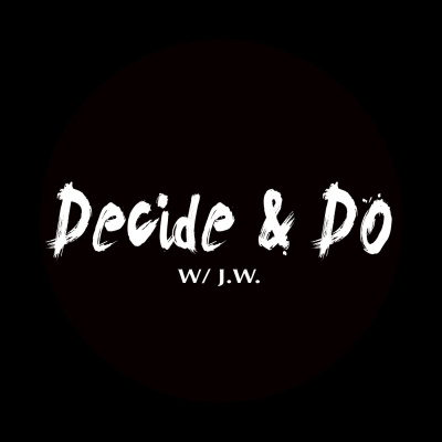 Decide  Do W/ J. W.