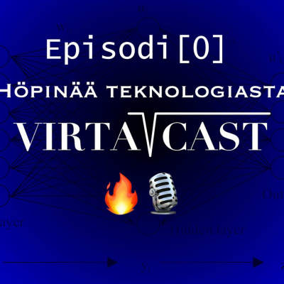 Virtacast - Höpinää Teknologiasta