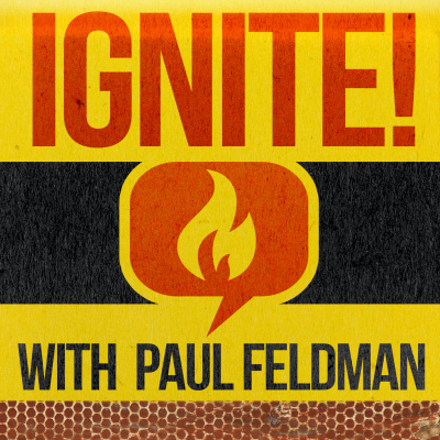 Ignite! With Paul Feldman