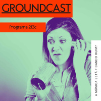 Groundcast #213c – A música está ficando pior?