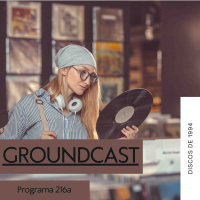 Groundcast #216a: Discos de 1994