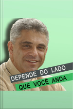 Depende do Lado que Você Anda
