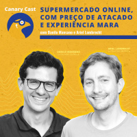 Supermercado online, com preço de atacado e experiência Mara. Danilo Mansano e Ariel Lambrecht contam mais.