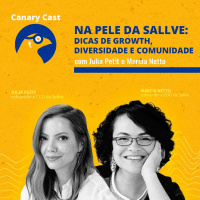 Na pele da Sallve: dicas de growth, diversidade e comunidade, com Julia Petit e Marcia Netto