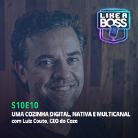 Uma cozinha digital, nativa e multicanal com Luiz Couto, CEO do Coze